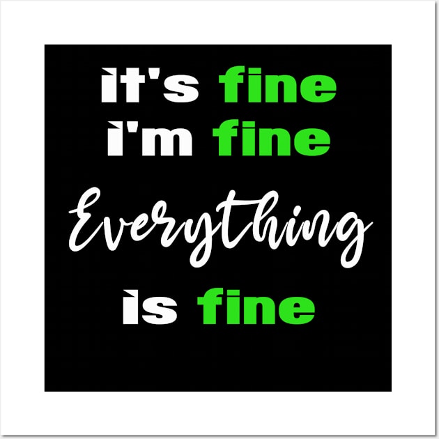 its fine im fine everything is fine Wall Art by MBRK-Store